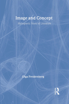 Image and Concept: Mythopoetic Roots of Literature