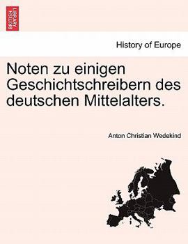 Paperback Noten Zu Einigen Geschichtschreibern Des Deutschen Mittelalters. [German] Book