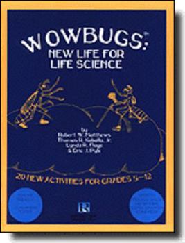 Paperback Wowbugs: New Life for Life Science Book