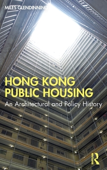 Hardcover Hong Kong Public Housing: An Architectural and Policy History Book