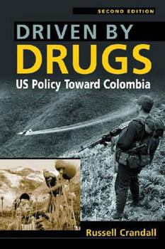 Paperback Driven by Drugs: US Policy Toward Colombia Book
