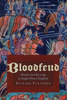 Paperback Bloodfeud: Murder and Revenge in Anglo-Saxon England Book