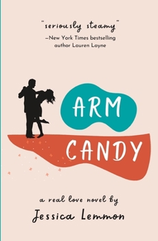 Arm Candy - Book #2 of the Real Love