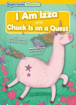 Paperback I Am Izza: And, Chuck Is on a Quest Book