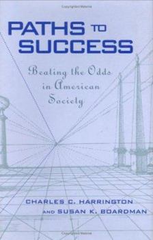 Hardcover Paths to Success: Beating the Odds in American Society Book