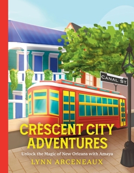 Crescent City Adventures: Uncover the Magic of New Orleans with Amaya