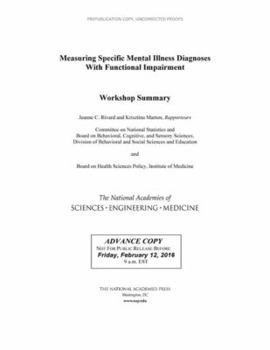 Paperback Measuring Specific Mental Illness Diagnoses with Functional Impairment: Workshop Summary Book