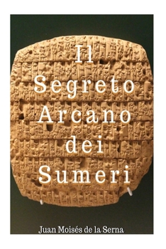Paperback Il Segreto Arcano dei Sumeri [Italian] Book
