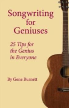 Paperback Songwriting for Geniuses: 25 Tips for the Genius in Everyone Book