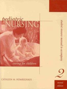 Paperback Student Resource Manual to Accompany Pediatric Nursing: Caring for Children Book