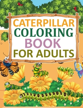 Paperback Caterpillar Coloring Book For Adults: Caterpillar Activity Book For Kids Book