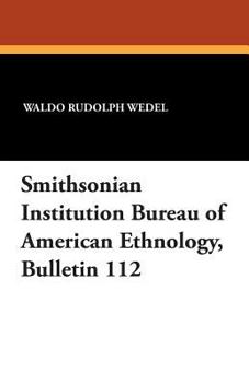 Paperback Smithsonian Institution Bureau of American Ethnology, Bulletin 112 Book