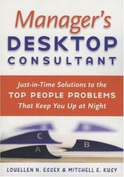 Paperback Manager's Desktop Consultant: Just-In-Time Solutions to the Top People Problems That Keep You Up at Night Book