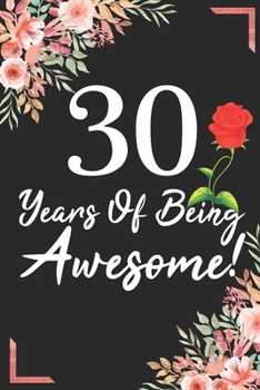 30 Years Of Being Awesome!: 30th Birthday & Anniversary Notebook Flower Wide Ruled Lined Journal 6x9 Inch ( Legal ruled ) Family Gift Idea Mom Dad or Kids in Holidays - Marble & Red Love Flowers Cover