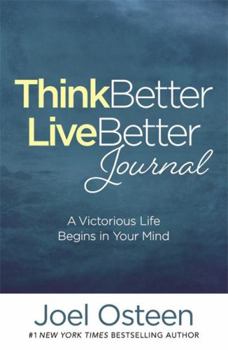 Hardcover Think Better, Live Better Journal: A Victorious Life Begins in Your Mind Book