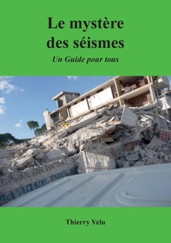 Paperback Le Mystère des Séismes: Un Guide pour Tous [French] Book