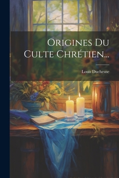 Paperback Origines Du Culte Chrétien... [French] Book