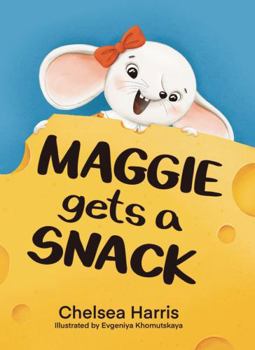 Paperback Maggie Gets A Snack (Maggie the Mouse) Book