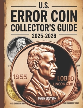 Paperback U.S. Error Coin Collector's Guide 2025-2026: Proven Techniques to Identify, Authenticate, and Profit from Rare Mint Mistakes Book
