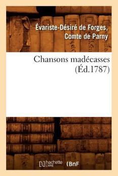Chansons Madecasses: Tr. En Fran�ois, Suivies De Po�sies Fugitives...
