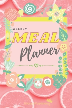 Paperback Weekly Meal Planner: Awesome Organizer for Shopping and Cooking with Weekly Meal and Grocery List Planning Pages Book