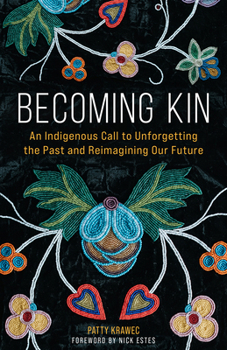 Hardcover Becoming Kin: An Indigenous Call to Unforgetting the Past and Reimagining Our Future Book