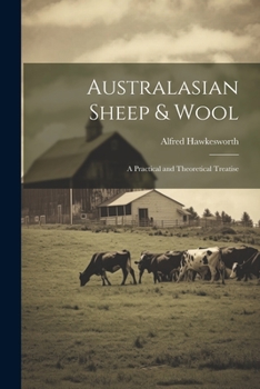 Paperback Australasian Sheep & Wool; a Practical and Theoretical Treatise Book