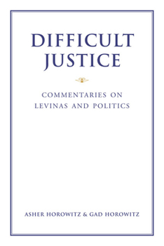 Hardcover Difficult Justice: Commentaries on Levinas and Politics Book