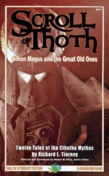 Paperback The Scroll of Thoth: Simon Magus and the Great Old Ones: Twelve Tales of the Cthulhu Mythos Book