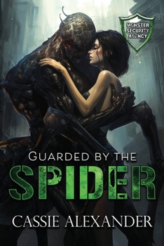 Guarded by the Spider: (Monster Security Agency) - Book #4 of the Monster Security Agency