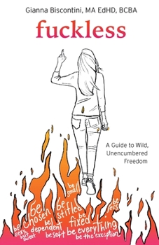 Paperback Fuckless: A Guide to Wild, Unencumbered Freedom Book