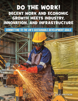 Do the Work! Decent Work and Economic Growth Meets Industry, Innovation, and Infrastructure