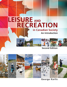 Paperback Leisure and Recreation in Canadian Society: An Introduction Book
