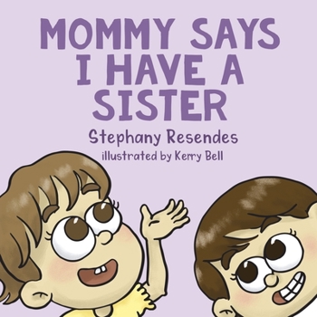 Paperback Mommy Says I Have a Sister Book