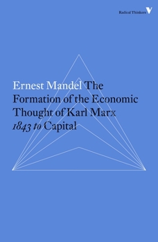 Paperback The Formation of the Economic Thought of Karl Marx: 1843 to Capital Book