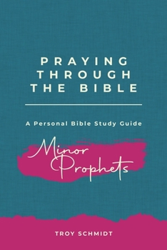 Paperback Praying Through the Minor Prophets Book