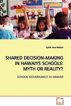 Paperback Shared Decision-Making in Hawai'i's Schools: Myth or Reality? Book