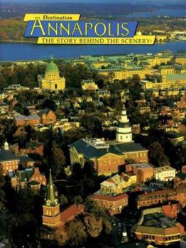 Paperback Destination Annapolis: The Story Behind the Scenery Book