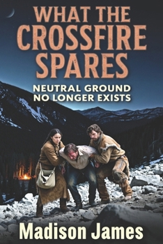 What the Crossfire Spares: Neutral Ground No Longer Exists (WHERE THE SNOW CLAIMS GROUND)