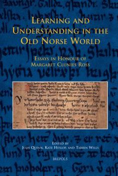 Learning and Understanding in the Old Norse World: Essays in Honour of Margaret Clunies Ross (Medieval Texts and Cultures of Northern Europe)