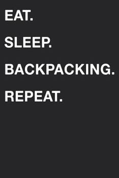 Eat Sleep Backpacking Repeat