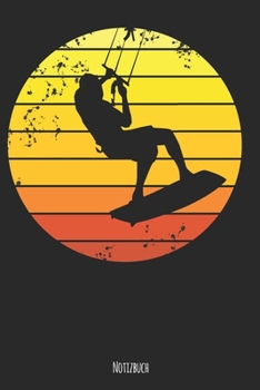 Notizbuch: Kitesurfing Motiv  120 Seiten, ca.DIN A5 praktisches Dotgrid Notizbuch für die Kitesurferin oder den Kitesurfer und Kitesurfen Fans (German Edition)