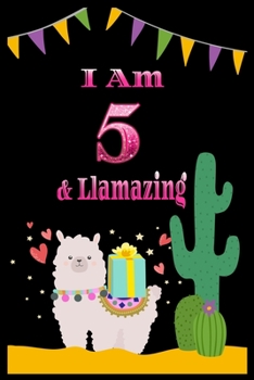 I am 5 & llamazing: 5 Years Old llamazing Journal Notebook for Kids, Birthday llamazing Journal for Girls / 5 Year Old Birthday Gift for Girls!/birthday gift journal 6x9  pages 110