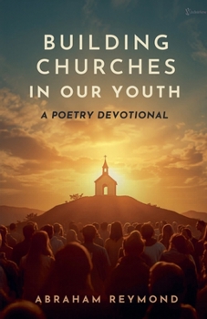 Building Churches in Our Youth: A Poetry Devotional (Wisdom Psalms)