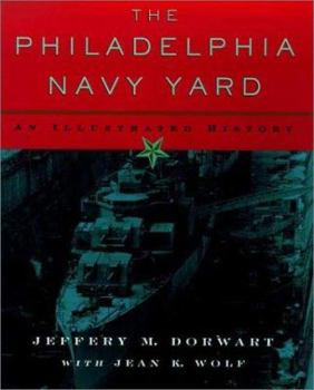 Hardcover The Philadelphia Navy Yard: An Illustrated History Book
