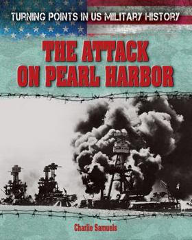 The Attack on Pearl Harbor - Book  of the Turning Points in US Military History