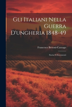 Paperback Gli Italiani Nella Guerra D'ungheria 1848-49: Storia E Documenti [Italian] Book