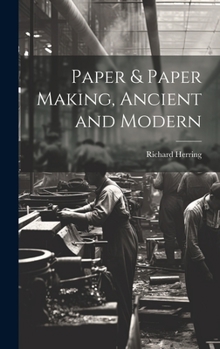 Hardcover Paper & Paper Making, Ancient and Modern Book