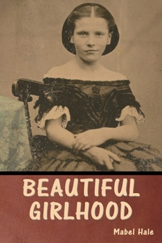 Paperback Beautiful Girlhood Book