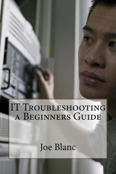 Paperback IT Troubleshooting a Beginners Guide Book